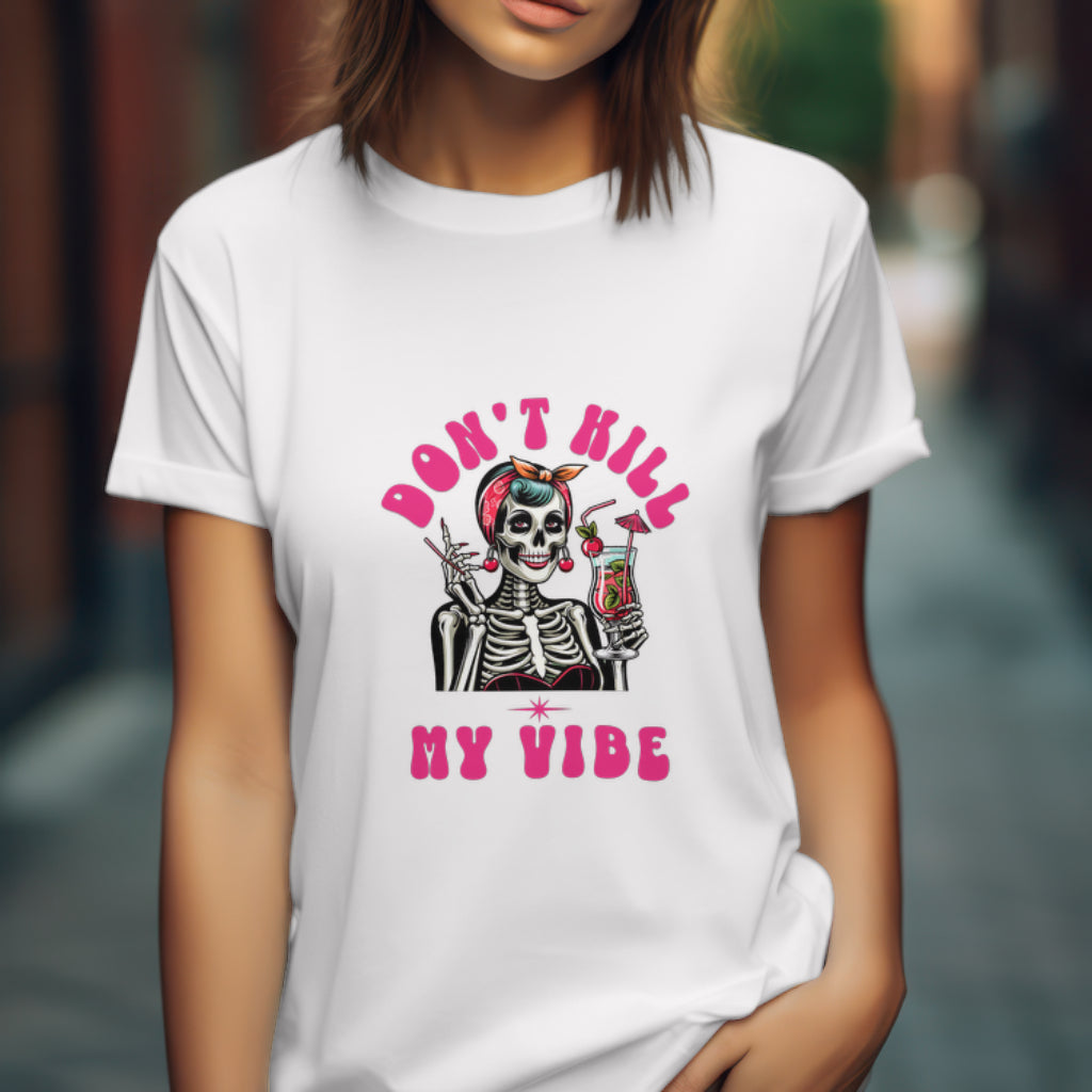 Don't Kill My Vibe Skeleton T-Shirt | Fun Retro Cocktail Design | Fun Mum T-Shirt | Halloween Skeleton | Vibrant and Happy Design