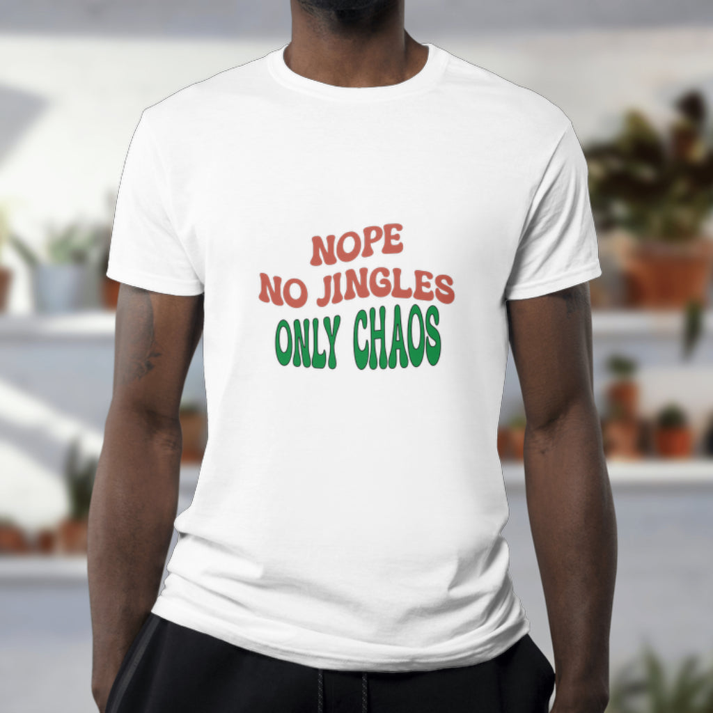 Funny Nope No Jingles Only Chaos Holiday T-Shirt, Christmas, Gift for parents, Happy Holidays