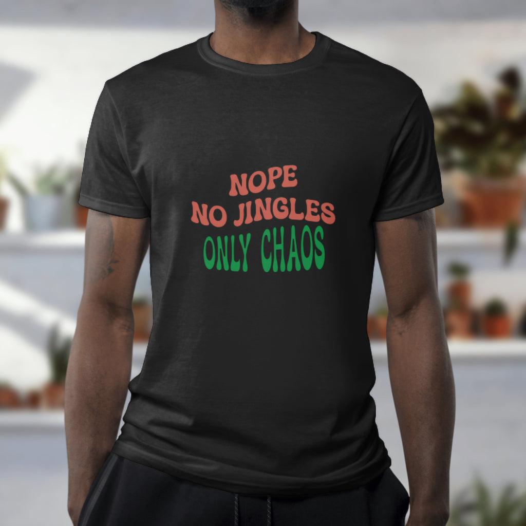 Funny Nope No Jingles Only Chaos Holiday T-Shirt, Christmas, Gift for parents, Happy Holidays