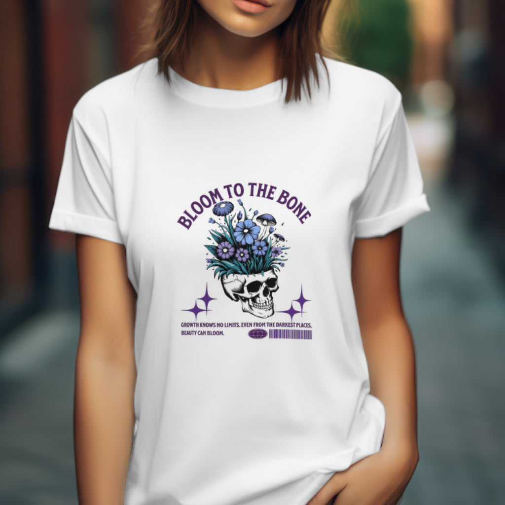 Bloom to the Bone Skull and Flowers Inspirational T-Shirt