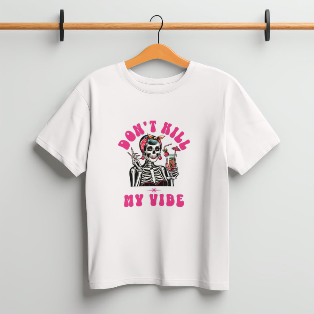 Don't Kill My Vibe Skeleton T-Shirt | Fun Retro Cocktail Design | Fun Mum T-Shirt | Halloween Skeleton  | Vibrant and Happy Design