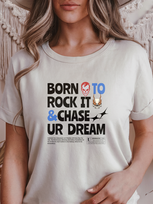 Born to Rock It & Chase Your Dream Motivational Graphic T-Shirt